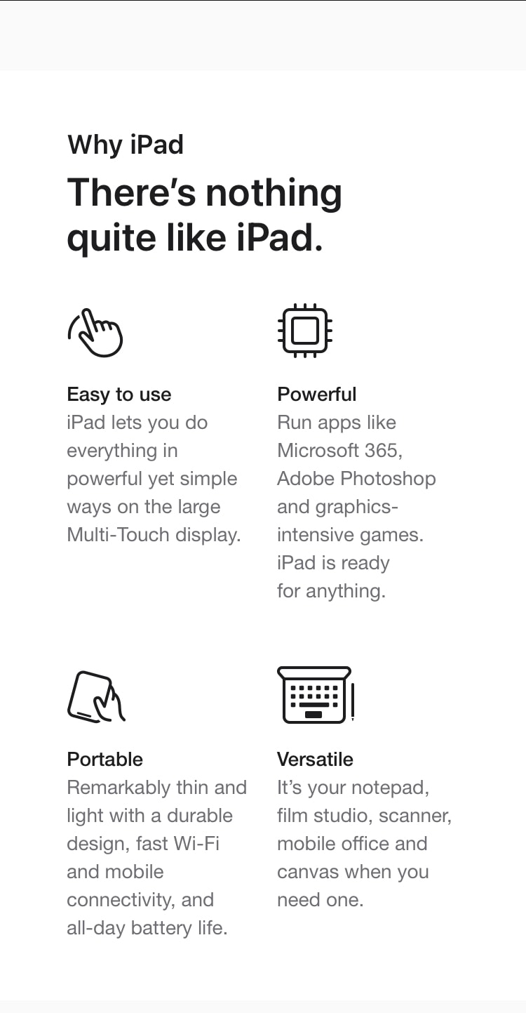 There’s nothing quite like iPad. Easy to use. Powerful. Portable. Versatile.