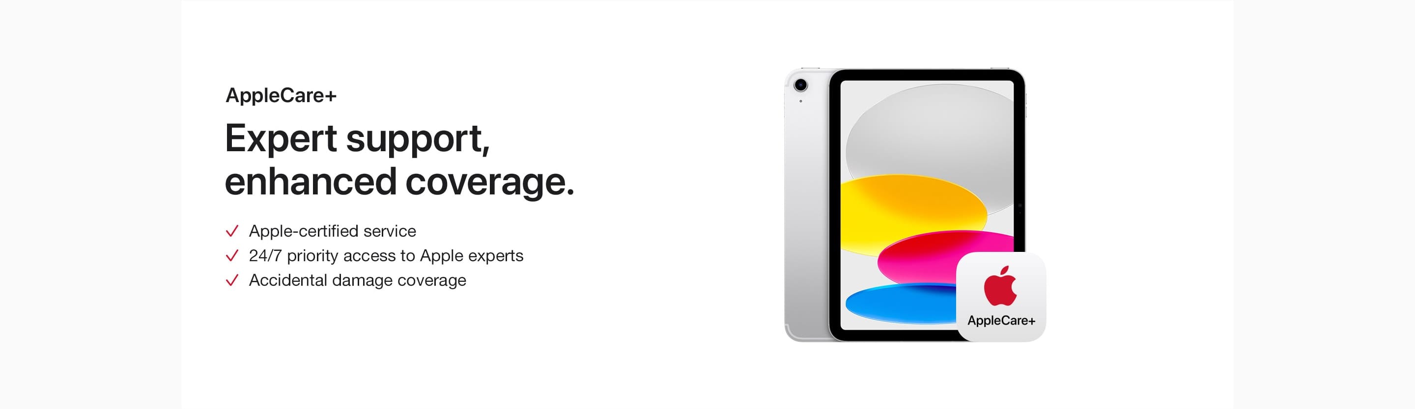 AppleCare+. Expert support, enhanced coverage.