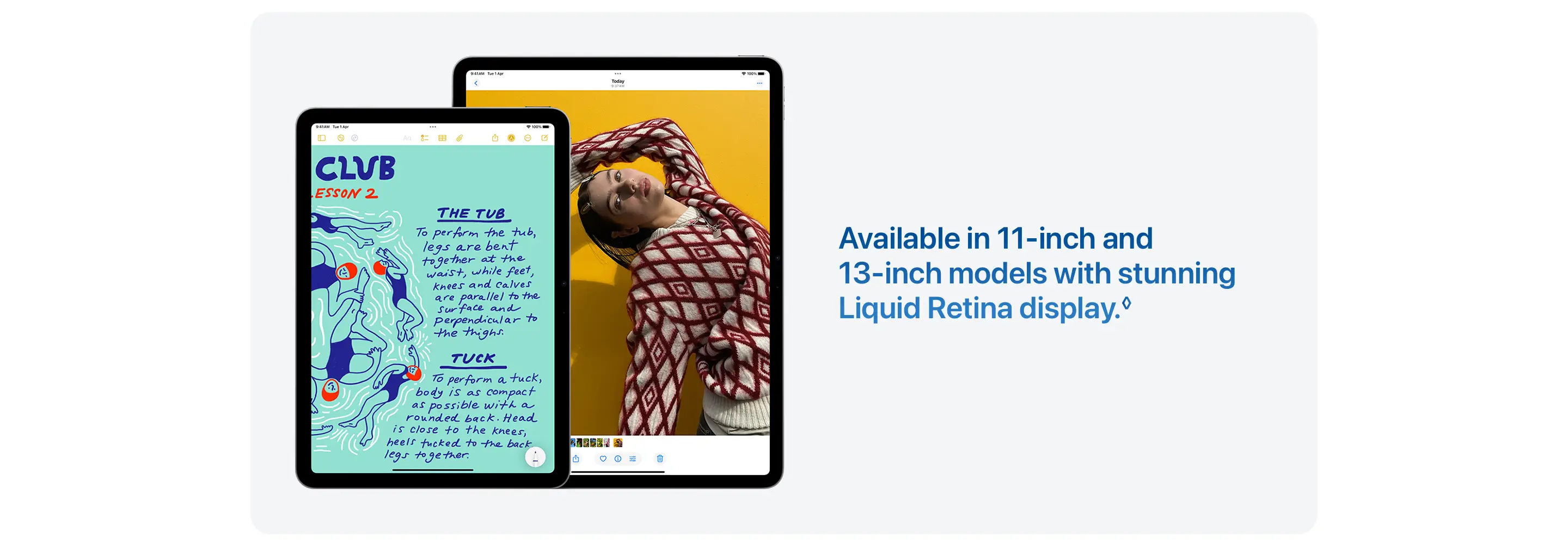 Available in 11‑inch and 13‑inch models with stunning Liquid Retina display.