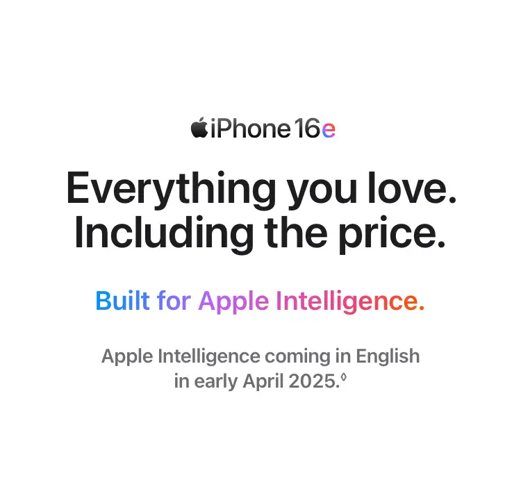iPhone 16e. Everything you love. Including the price.