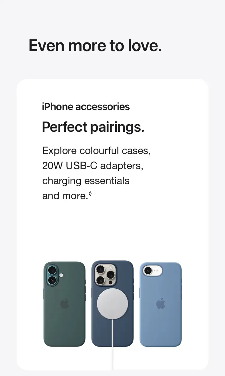Perfect pairings.  Explore colourful cases, 20W USB‑C adapters, charging essentials and more.◊
