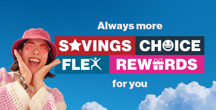 There is always more Savings, Choice, Flex & Rewards for you at Singtel