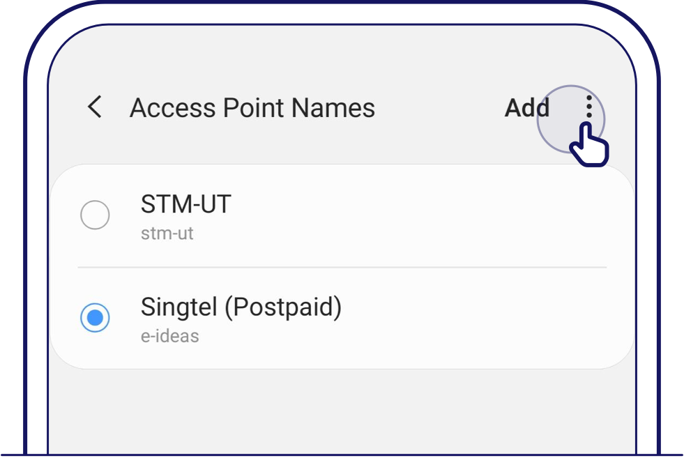 For Android users, go to device settings, followed by 'Connections', 'Mobile Networks', 'Access Point Names (APN)'. If APN name is not 'e-ideas', tap on the menu icon with 3 vertical dots. 